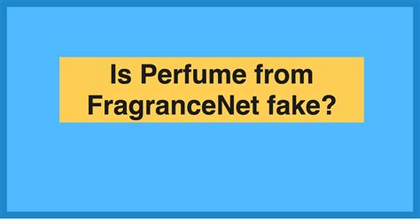 are perfumes fake at fragrancenet.com|fragrancenet perfume reviews.